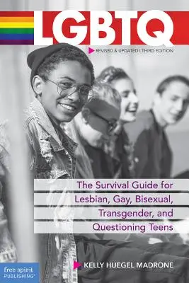 LGBTQ : Le guide de survie pour les adolescents lesbiens, gays, bisexuels, transgenres et en questionnement - LGBTQ: The Survival Guide for Lesbian, Gay, Bisexual, Transgender, and Questioning Teens