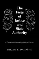 Les visages de la justice et de l'autorité de l'État : Une approche comparative du processus juridique - The Faces of Justice and State Authority: A Comparative Approach to the Legal Process
