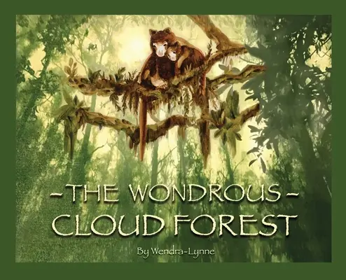 La merveilleuse forêt de nuages - The Wondrous Cloud Forest