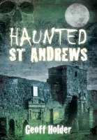 St Andrews hanté - Haunted St Andrews