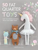 50 Fat Quarter Toys : Modèles de jouets faciles à coudre à partir de votre réserve de tissu - 50 Fat Quarter Toys: Easy Toy Sewing Patterns from Your Fabric Stash