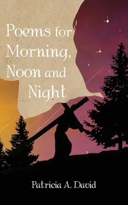 Poèmes pour le matin, le midi et le soir - Poems for Morning, Noon and Night