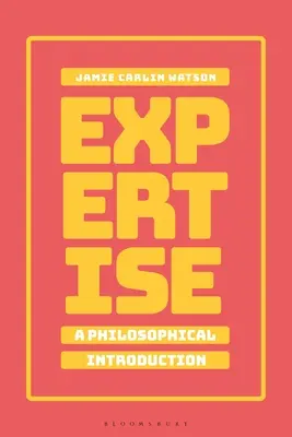 L'expertise : Une introduction philosophique - Expertise: A Philosophical Introduction