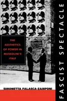 Spectacle fasciste, 28 : L'esthétique du pouvoir dans l'Italie de Mussolini - Fascist Spectacle, 28: The Aesthetics of Power in Mussolini's Italy