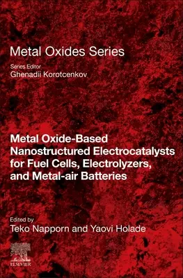 Électrocatalyseurs nanostructurés à base d'oxyde métallique pour les piles à combustible, les électrolyseurs et les batteries métal-air - Metal Oxide-Based Nanostructured Electrocatalysts for Fuel Cells, Electrolyzers, and Metal-Air Batteries