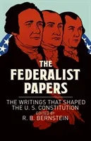 Federalist Papers - Les écrits qui ont façonné la Constitution des États-Unis - Federalist Papers - The Writings that Shaped the U. S. Constitution