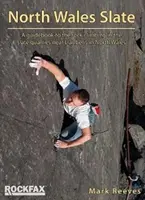 North Wales Slate - Un guide d'escalade dans les carrières d'ardoise près de Llanberis, dans le nord du Pays de Galles. - North Wales Slate - A guidebook to the rock climbing in the slate quarries near Llanberis in North Wales