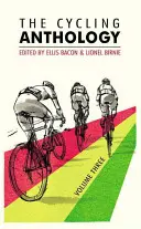 L'anthologie du cyclisme : Volume trois, 3 - The Cycling Anthology: Volume Three, 3