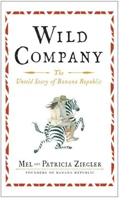 Wild Company : L'histoire inédite de la République bananière - Wild Company: The Untold Story of Banana Republic