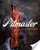 Pitmaster : Recettes, techniques et sagesse en matière de barbecue [Livre de cuisine]. - Pitmaster: Recipes, Techniques, and Barbecue Wisdom [A Cookbook]