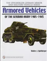 Les véhicules blindés de l'armée allemande 1905-1945 - Armored Vehicles of the German Army 1905-1945