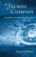 Une boussole sacrée : Naviguer dans la vie grâce aux enseignements du Bardo - A Sacred Compass: Navigating Life Through the Bardo Teachings