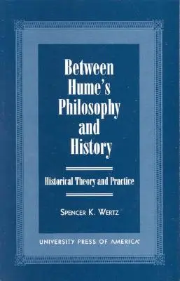 Entre la philosophie de Hume et l'histoire : Théorie et pratique historiques - Between Hume's Philosophy and History: Historical Theory and Practice