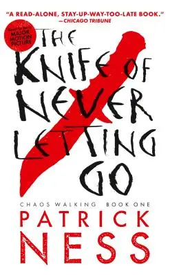 The Knife of Never Letting Go (avec une nouvelle en prime) : Chaos Walking : Livre premier - The Knife of Never Letting Go (with Bonus Short Story): Chaos Walking: Book One