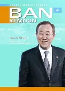 Ban Ki-Moon : Secrétaire général des Nations unies - Ban KI-Moon: United Nations Secretary-General