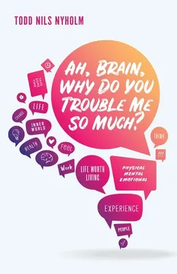 Ah, cerveau, pourquoi me déranges-tu autant ? - Ah, Brain, Why Do You Trouble Me So Much?