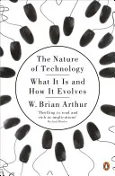 La nature de la technologie : ce qu'elle est et comment elle évolue - Nature of Technology - What It Is and How It Evolves