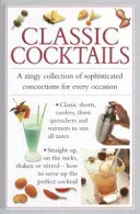 Cocktails classiques : Une collection piquante de cocktails sophistiqués pour toutes les occasions - Classic Cocktails: A Zingy Collection of Sophisticated Concotions for Every Occasion