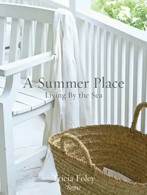 Un endroit pour l'été : Vivre au bord de la mer - A Summer Place: Living by the Sea