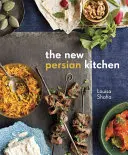 La nouvelle cuisine persane - The New Persian Kitchen