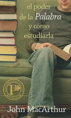 El Poder de la Palabra Y Como Estudiarla = Comment étudier la Bible - El Poder de la Palabra Y Como Estudiarla = How to Study the Bible