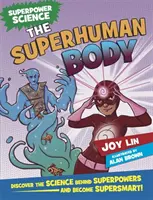 La science des super-pouvoirs : Le corps surhumain - Superpower Science: The Superhuman Body