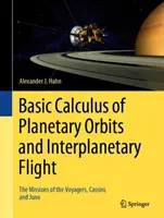 Calcul de base des orbites planétaires et des vols interplanétaires : Les missions des Voyagers, de Cassini et de Juno - Basic Calculus of Planetary Orbits and Interplanetary Flight: The Missions of the Voyagers, Cassini, and Juno