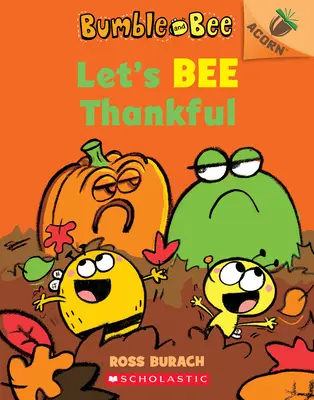 Soyons reconnaissants (Bumble and Bee #3), 3 : Un livre en forme de gland - Let's Bee Thankful (Bumble and Bee #3), 3: An Acorn Book