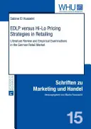 EDLP versus Hi-Lo Pricing Strategies in Retailing ; Literature Review and Empirical Examinations in the German Retail Market (Stratégies de prix EDLP versus Hi-Lo dans le commerce de détail ; Revue de la littérature et examens empiriques sur le marché allemand du commerce de détail) - EDLP versus Hi-Lo Pricing Strategies in Retailing; Literature Review and Empirical Examinations in the German Retail Market