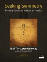 Chercher la symétrie - Trouver des modèles dans la santé humaine - Seeking Symmetry - Finding patterns in human health