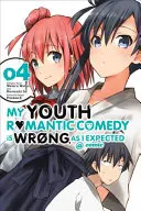 My Youth Romantic Comedy Is Wrong, as I Expected @ Comic, Volume 4 (roman léger) - My Youth Romantic Comedy Is Wrong, as I Expected @ Comic, Volume 4