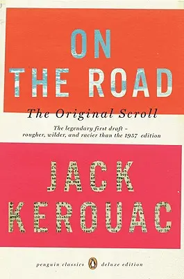 Sur la route : Le rouleau original : (Penguin Classics Deluxe Edition) - On the Road: The Original Scroll: (Penguin Classics Deluxe Edition)