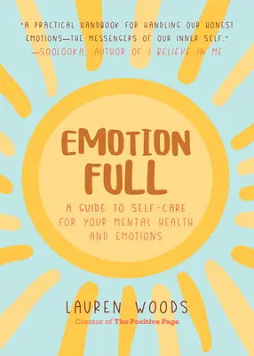 Emotionfull : Un guide pour prendre soin de sa santé mentale et de ses émotions (Aide à la valorisation et à l'estime de soi, Angoisses et Phobies) - Emotionfull: A Guide to Self-Care for Your Mental Health and Emotions (Help with Self-Worth and Self-Esteem, Anxieties & Phobias)