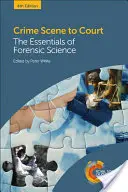 De la scène de crime au tribunal : L'essentiel de la science médico-légale - Crime Scene to Court: The Essentials of Forensic Science
