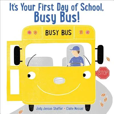 C'est ton premier jour d'école, Bus Bus ! - It's Your First Day of School, Busy Bus!