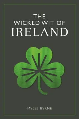 L'esprit malicieux de l'Irlande - The Wicked Wit of Ireland