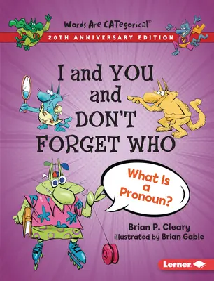 I and You and Don't Forget Who, 20th Anniversary Edition (Je, tu et n'oublie pas qui) : Qu'est-ce qu'un pronom ? - I and You and Don't Forget Who, 20th Anniversary Edition: What Is a Pronoun?