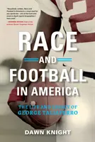 Race et football en Amérique : La vie et l'héritage de George Taliaferro - Race and Football in America: The Life and Legacy of George Taliaferro