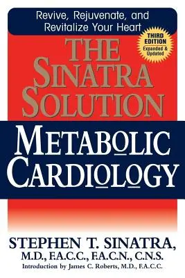 La solution Sinatra : La cardiologie métabolique - The Sinatra Solution: Metabolic Cardiology