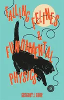 La chute des félins et la physique fondamentale - Falling Felines and Fundamental Physics