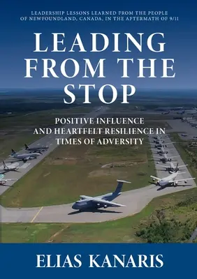 Diriger depuis l'arrêt : influence positive et résilience sincère dans l'adversité - Leading From the Stop: Positive influence and heartfelt resilience in times of adversity