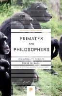 Primates et philosophes : L'évolution de la moralité - Primates and Philosophers: How Morality Evolved