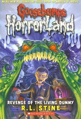 La revanche du mannequin vivant (Goosebumps Horrorland #1), 1 - Revenge of the Living Dummy (Goosebumps Horrorland #1), 1