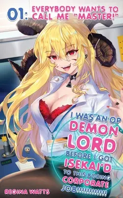 J'étais un seigneur démon avant d'être affecté à ce boulot ennuyeux dans une entreprise : Episode 1 : Everybody Wants To Call Me Master ! » » - I Was An OP Demon Lord Before I Got Isekai'd To This Boring Corporate Job!: Episode 1: Everybody Wants To Call Me Master!