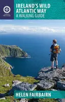 La Voie sauvage de l'Atlantique en Irlande : Un guide de randonnée - Ireland's Wild Atlantic Way: A Walking Guide