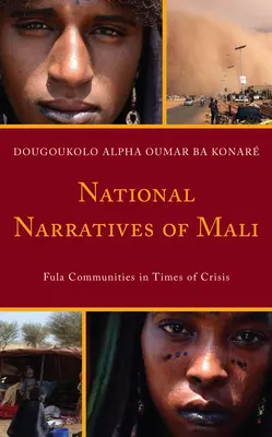 Les récits nationaux du Mali : Les communautés peules en temps de crise - National Narratives of Mali: Fula Communities in Times of Crisis