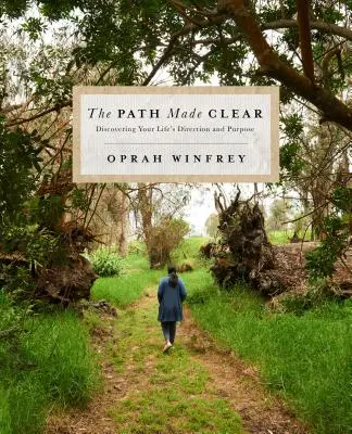 Le chemin est clair : découvrir la direction et le but de votre vie - The Path Made Clear: Discovering Your Life's Direction and Purpose