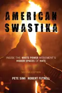 American Swastika : Les espaces cachés de la haine du mouvement du pouvoir blanc, deuxième édition - American Swastika: Inside the White Power Movement's Hidden Spaces of Hate, Second Edition