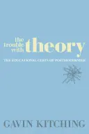 Le problème de la théorie : Les coûts éducatifs du postmodernisme - The Trouble with Theory: The Educational Costs of Postmodernism