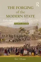 Forger l'État moderne - La Grande-Bretagne au début de l'ère industrielle, 1783-1870 - Forging of the Modern State - Early Industrial Britain, 1783-c.1870